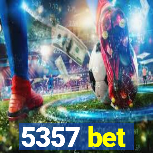 5357 bet